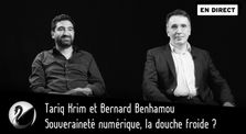 Interview Thinkerview - Souveraineté numérique, la douche froide ? Tariq Krim et Bernard Benhamou  by Interviews Thinkerview